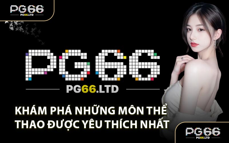 Khám Phá Những Môn Thể Thao Được Yêu Thích Nhất