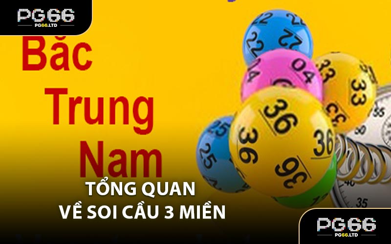 Tổng quan về soi cầu 3 miền