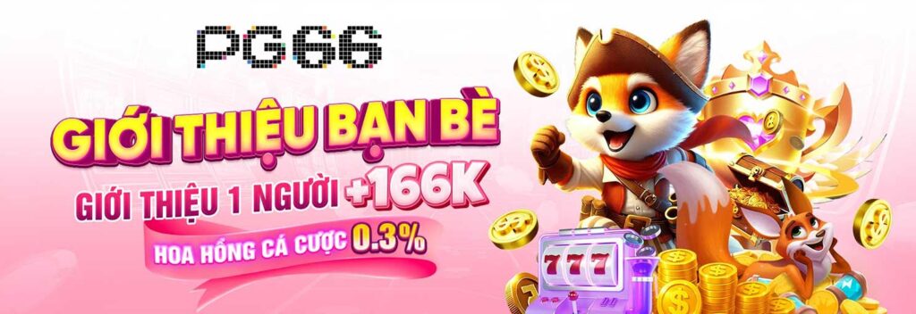 pg66 giới thiệu bạn bè nhận hoa hồng
